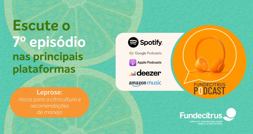 Leprose é o tema do 7º episódio do Fundecitrus Podcast